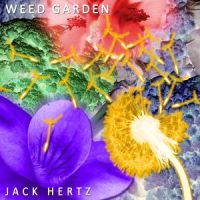 Weed GardenT by Jack Hertz