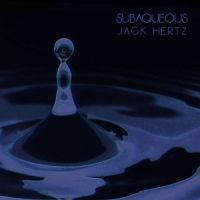 Subaqueous by Jack Hertz