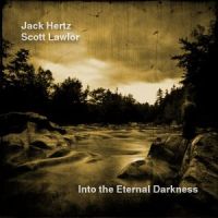 Into the Eternal Darkness by Jack Hertz & Scott Lawlor