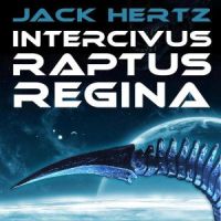 Intercivus Raptus Regina by Jack Hertz