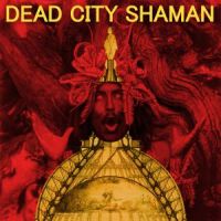 Begin at the End Half Way Through by Dead City Shamen