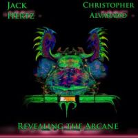 Revealing the Arcane by Christopher Alvarado & Jack Hertz