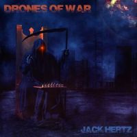 Drones of War by Jack Hertz