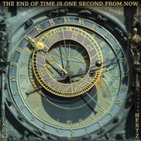 The End of Time is One Second From Now by Jack Hertz